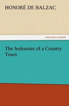 The Jealousies of a Country Town - Balzac, Honoré de