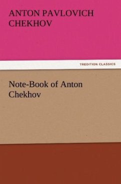 Note-Book of Anton Chekhov - Tschechow, Anton Pawlowitsch