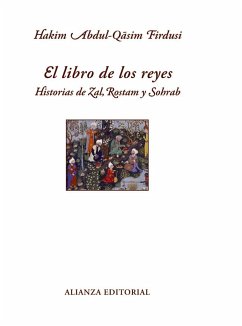 El libro de los reyes : historias de Zal, Rostam y Sohrab - Janés, Clara; Abul-Qasim Firdusi, Hakim