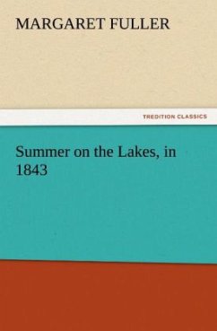 Summer on the Lakes, in 1843 - Fuller, Margaret