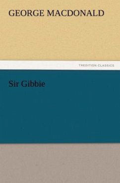 Sir Gibbie - MacDonald, George