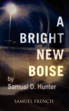 A Bright New Boise - Hunter, Samuel D.
