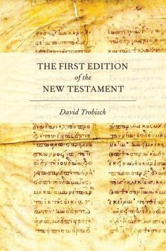 The First Edition of the New Testament - Trobisch, David