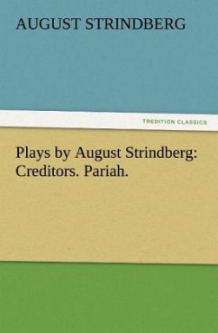 Plays by August Strindberg: Creditors. Pariah. - Strindberg, August
