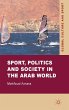 Sport, Politics and Society in the Arab... - Bild 1