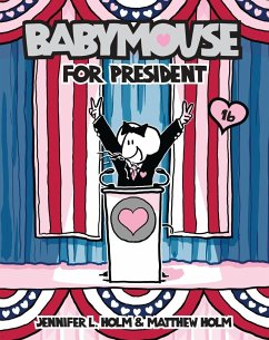 Babymouse for President - Holm, Jennifer L.; Holm, Matthew