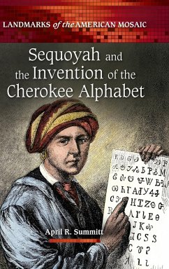 Sequoyah and the Invention of the Cherokee Alphabet - Summitt, April