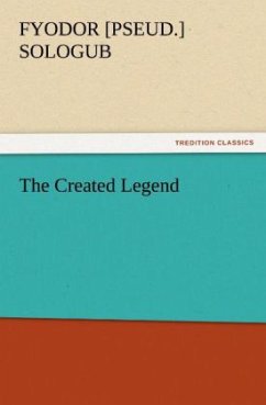 The Created Legend - Sologub, Fjodor