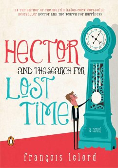 Hector and the Search for Lost Time - Lelord, Francois