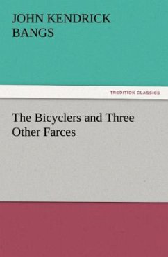 The Bicyclers and Three Other Farces - Bangs, John Kendrick