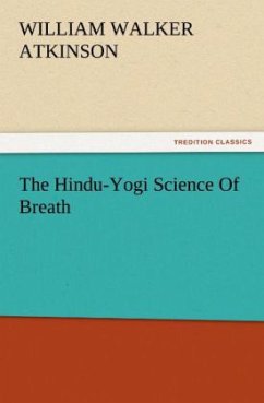 The Hindu-Yogi Science Of Breath - Atkinson, William Walker