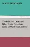 The Ethics of Drink and Other Social Questions Joints In Our Social Armour