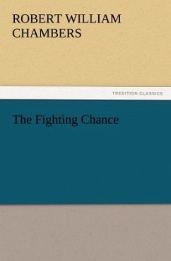 The Fighting Chance - Chambers, Robert William