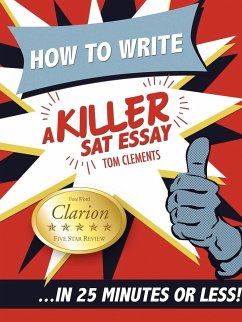 How to Write a Killer SAT Essay - Clements, Tom