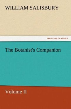 The Botanist's Companion - Salisbury, William