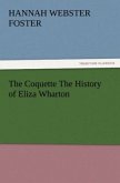 The Coquette The History of Eliza Wharton