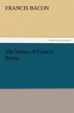 The Essays of Francis Bacon