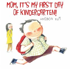 Mom, It's My First Day of Kindergarten! - Yum, Hyewon