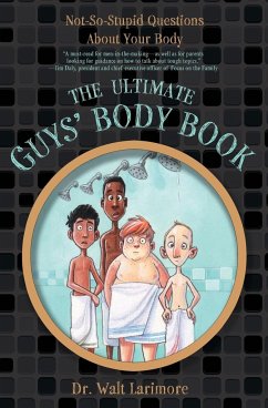 The Ultimate Guys' Body Book - Larimore, MD Walt