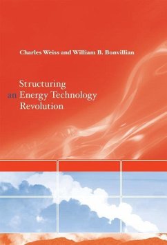 Structuring an Energy Technology Revolution - Weiss, Charles; Bonvillian, William B.