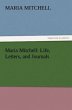 Maria Mitchell: Life, Letters, and... - Bild 1