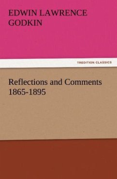 Reflections and Comments 1865-1895 - Godkin, Edwin Lawrence