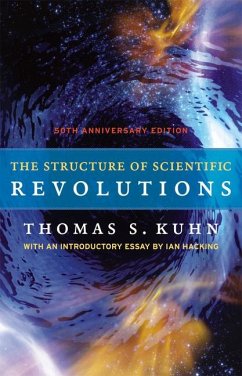 The Structure of Scientific Revolutions - 50th Anniversary Edition - Kuhn, Thomas S.; Hacking, Ian