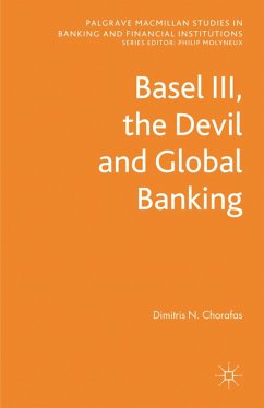 Basel III, the Devil and Global Banking - Chorafas, Dimitris N.