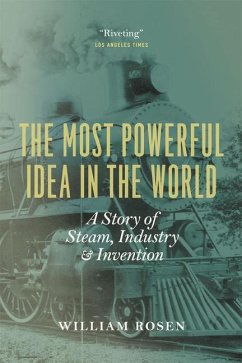 The Most Powerful Idea in the World - Rosen, William