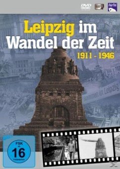 Leipzig im Wandel der Zeit 1911 - 1946