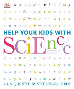 Help Your Kids with Science: A Unique Step-By-Step Visual Guide - Dk