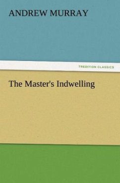 The Master's Indwelling - Murray, Andrew