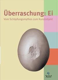 Überraschung: Ei.