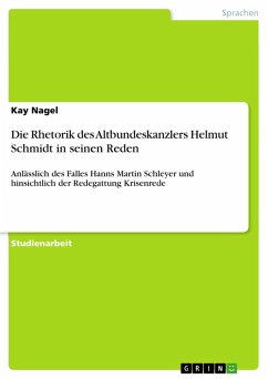 Die Rhetorik des Altbundeskanzlers Helmut Schmidt in seinen Reden - Nagel, Kay