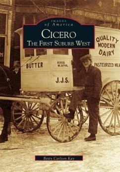Cicero: The First Suburb West - Kay, Betty Carlson