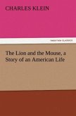 The Lion and the Mouse, a Story of an American Life