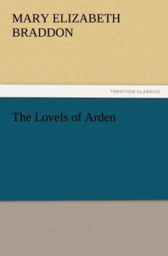 The Lovels of Arden - Braddon, Mary E.