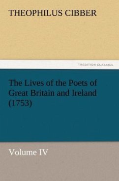 The Lives of the Poets of Great Britain and Ireland (1753) - Cibber, Theophilus