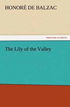 The Lily of the Valley - Balzac, Honoré de