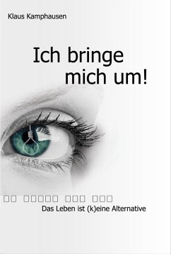 Ich bringe mich um! (eBook, ePUB) - Kamphausen, Klaus