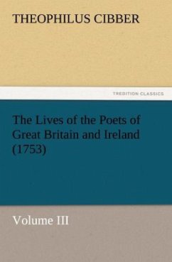 The Lives of the Poets of Great Britain and Ireland (1753) - Cibber, Theophilus