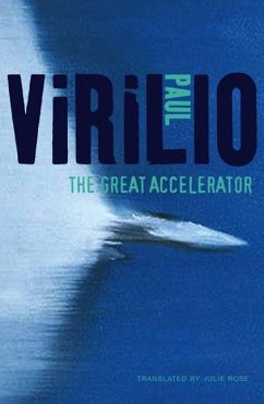 The Great Accelerator - Virilio, Paul