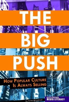 The Big Push: How Popular Culture Is Always Selling - Wittekind, Erika