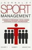 Journal of Sport Management, Volume 11, Number 1: In Search of Relevance: Social Change Strategies in Sport Organizations