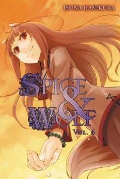 Spice and Wolf, Vol. 6 (Light Novel) - Hasekura, Isuna