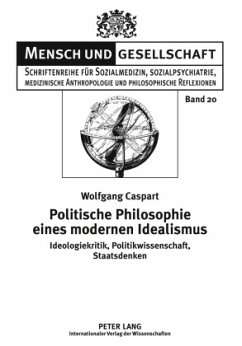 Politische Philosophie eines modernen Idealismus - Caspart, Wolfgang