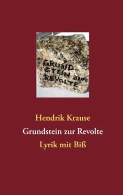 Grundstein zur Revolte - Krause, Hendrik