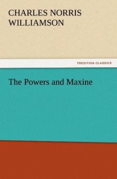 The Powers and Maxine - Williamson, Charles Norris