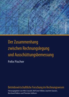 Der Zusammenhang zwischen Rechnungslegung und Ausschüttungsbemessung - Fischer, Felix