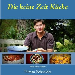 Die keine Zeit Küche - Schneider, Tilman